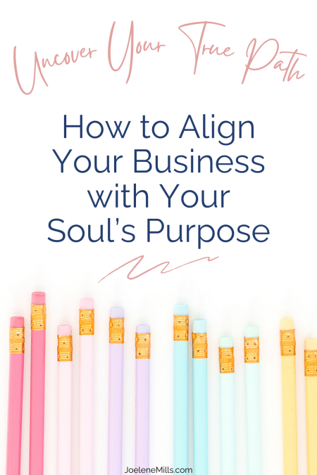 a row of pastel coloured pencils misalligned with the words "Uncover your true path. How to align your business with your soul's purpose" 