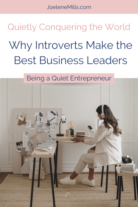 Woman working at her desk with the words"Quietly conquering the world:Why Introverts Make the Best Business Leaders" above her