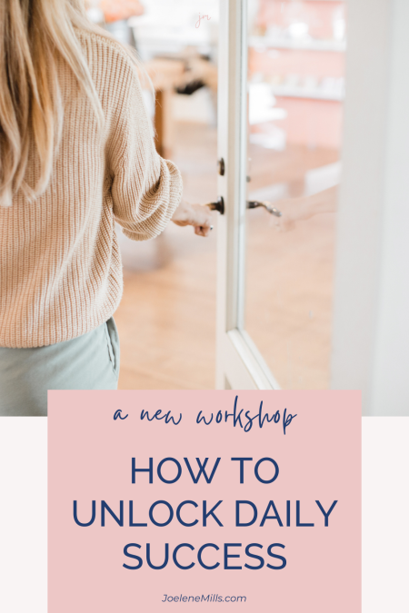 Woman opening a door with the words how to unlock daily sucess, a new workshop