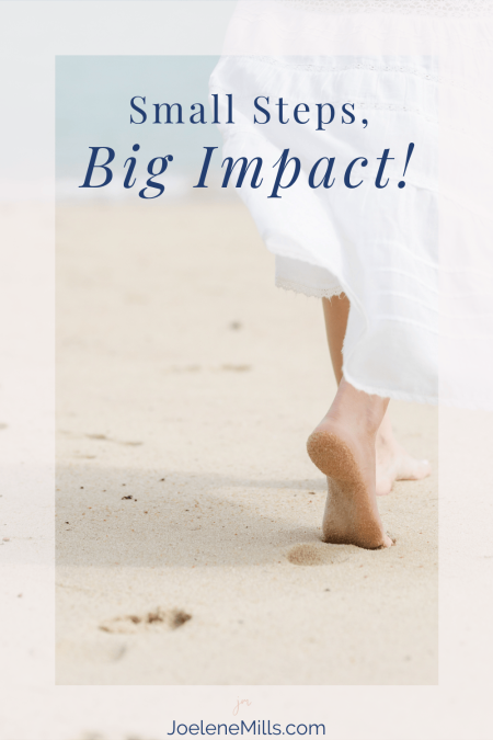 close up of a woman's bare feet walking on the beach with the words "Small Steps Big Impact"