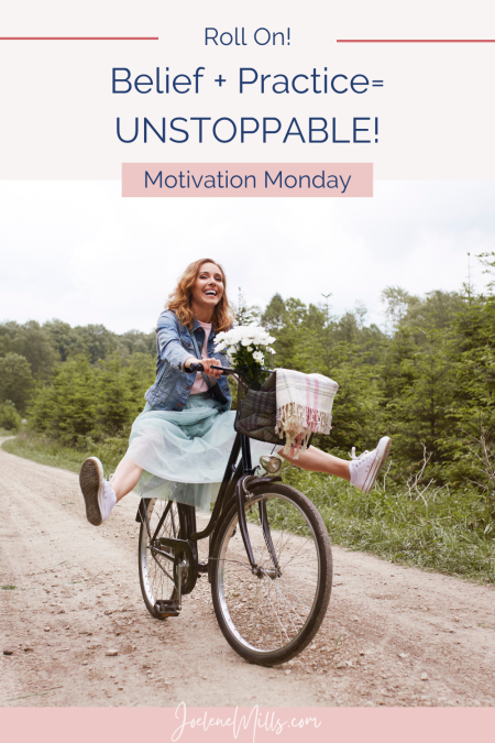 Woman riding a bike and having fun, with the word belief + practice = unstoppable. Motivation Monday