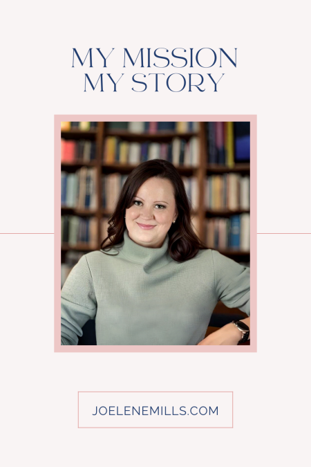 my mission, my story, joelene mills