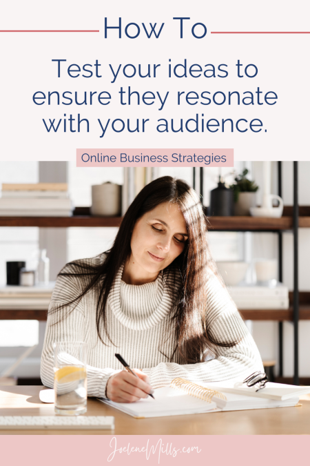 Woman working at her desk with the words "how to test your ideas to ensur they resonate with your audience" and "Online business strategies" above her.