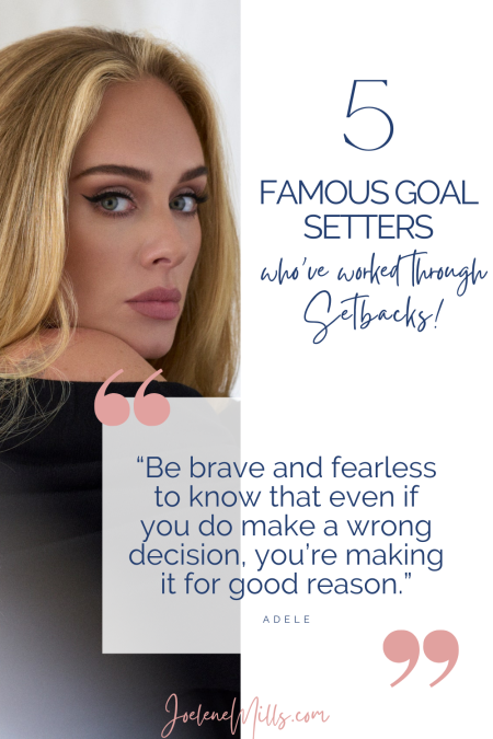 Image of Singer/Songwriter Adel with a quote that says "be brave an fearless" and the words "5 famous goal setters who've worked through setbacks!"