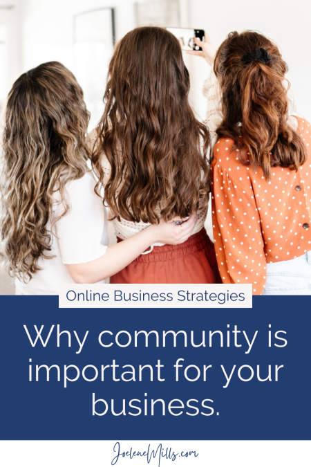 three women taking a selfie together with the words "why community is important for your business" written below