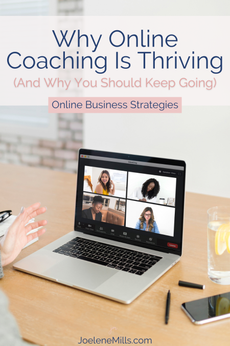 A woman at her desk, close up of her laptop showing a group coaching session with the words "Why Online Coaching is Thriving and why yu should keep going" 